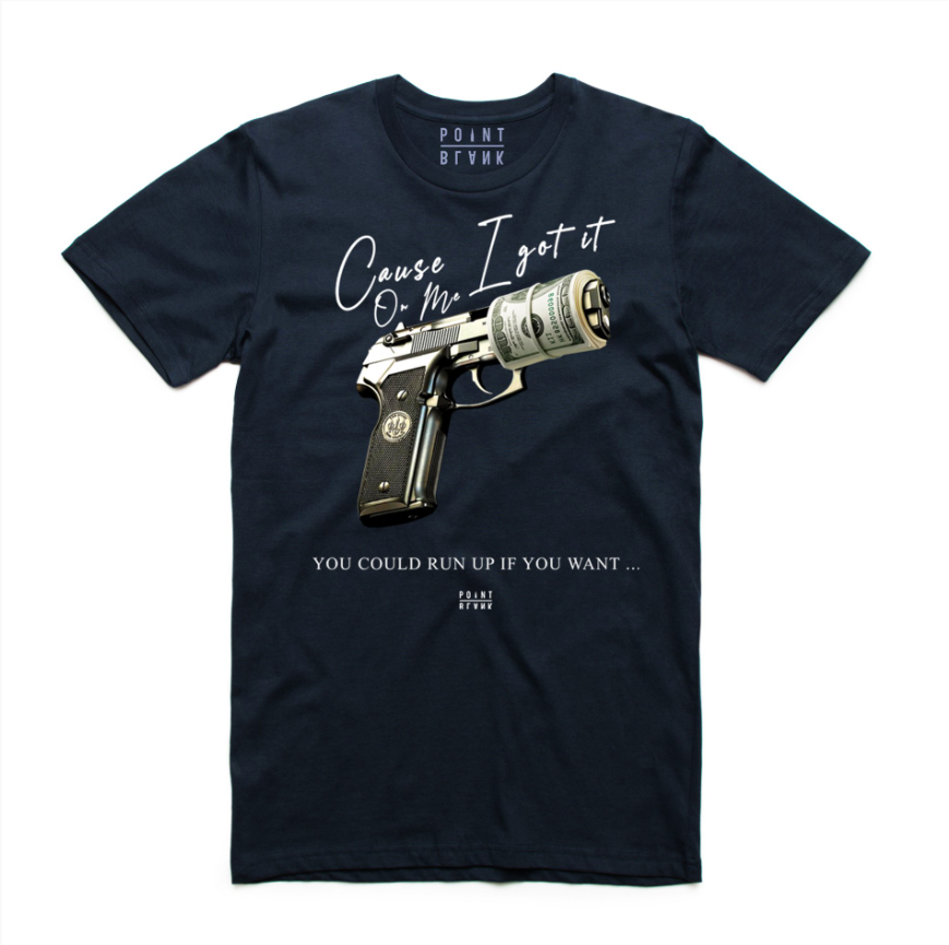 Got It On Me T-Shirt