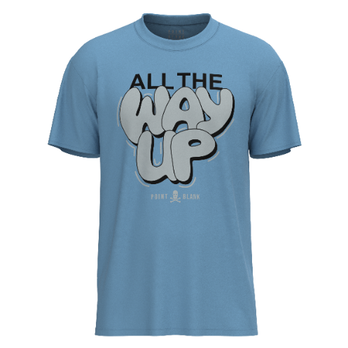 ALL THE WAY UP T-SHIRT