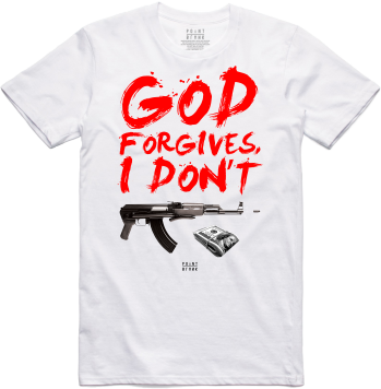 God Forgives, I Don't T-Shirt