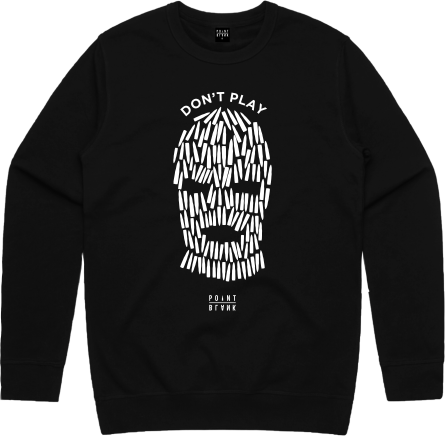 Don't Play Crewneck Sweatshirt - Black