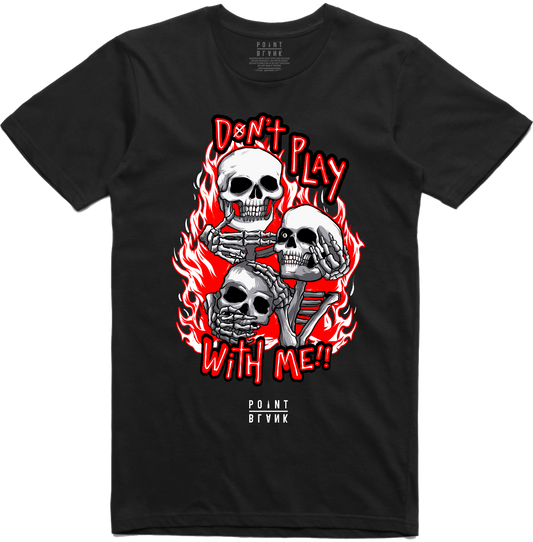 Don't Play With Me T-Shirt