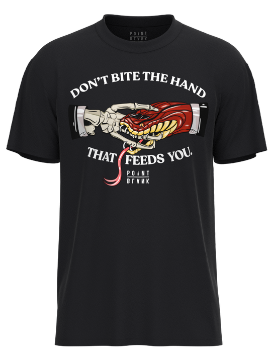 Don't Bite The Hand That Feeds You T-Shirt