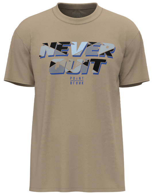 Never Quit T-Shirt - Dust