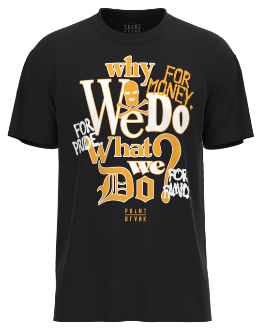 Why We Do T-Shirt - Black