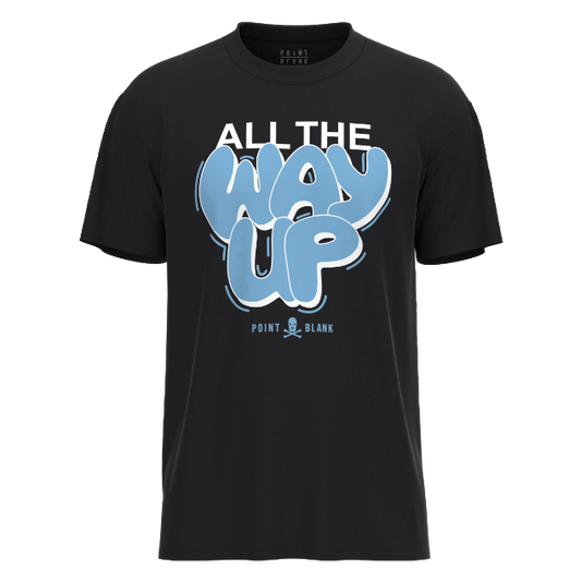 ALL THE WAY UP T-SHIRT