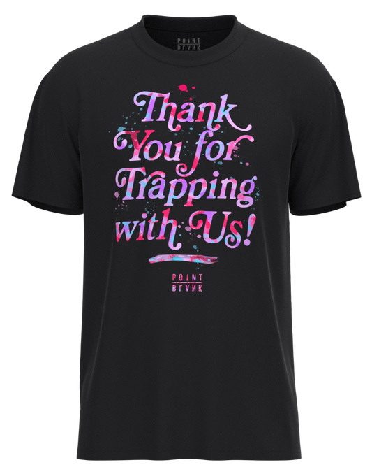 THANK YOU FOR TRAPPING WITH US T-SHIRT