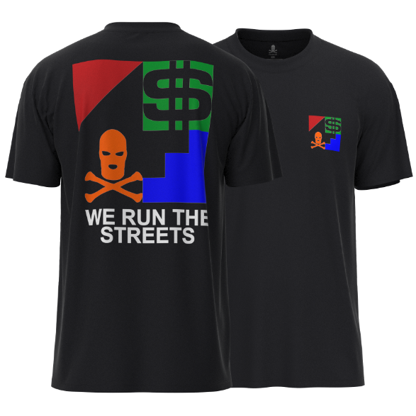 WE RUN THE STREETS T-SHIRT