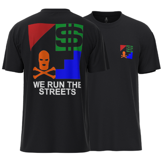 WE RUN THE STREETS T-SHIRT