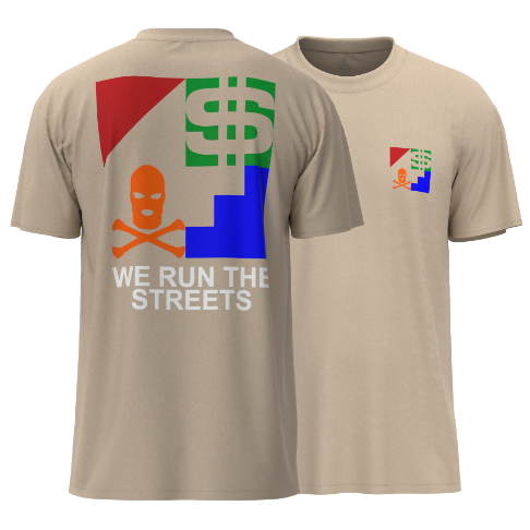 WE RUN THE STREETS T-SHIRT