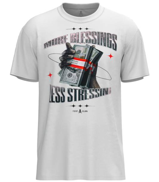 MORE BLESSINGS LESS STRESSINGS T-SHIRT