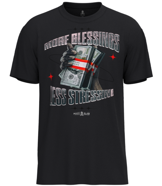 MORE BLESSINGS LESS STRESSINGS T-SHIRT