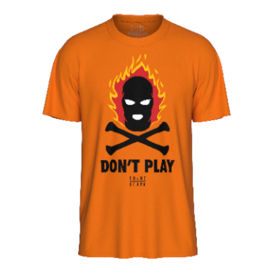 Don't Play In Flames T-Shirt - Orange