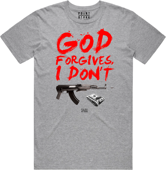 God Forgives I Don't T-Shirt - H. Gray