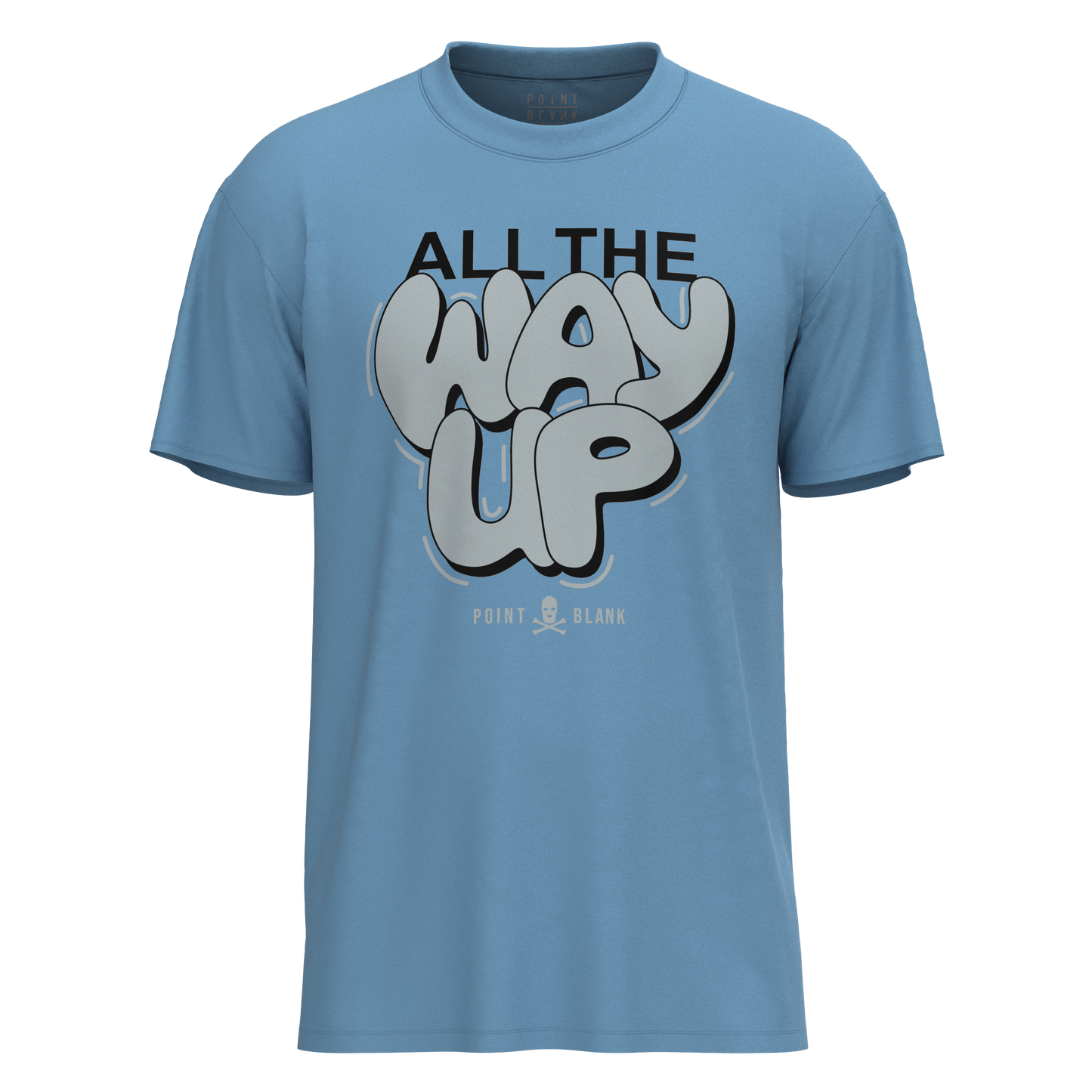 ALL THE WAY UP T-SHIRT