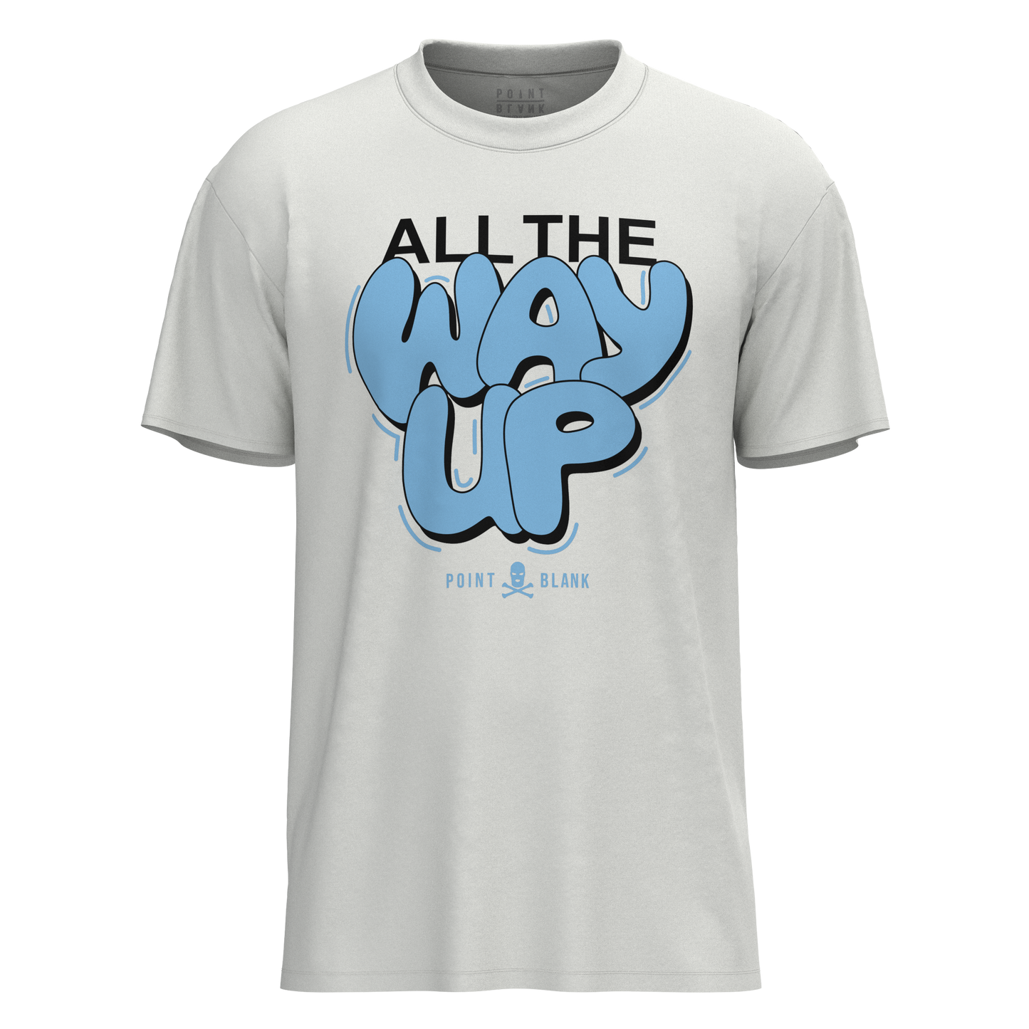 ALL THE WAY UP T-SHIRT