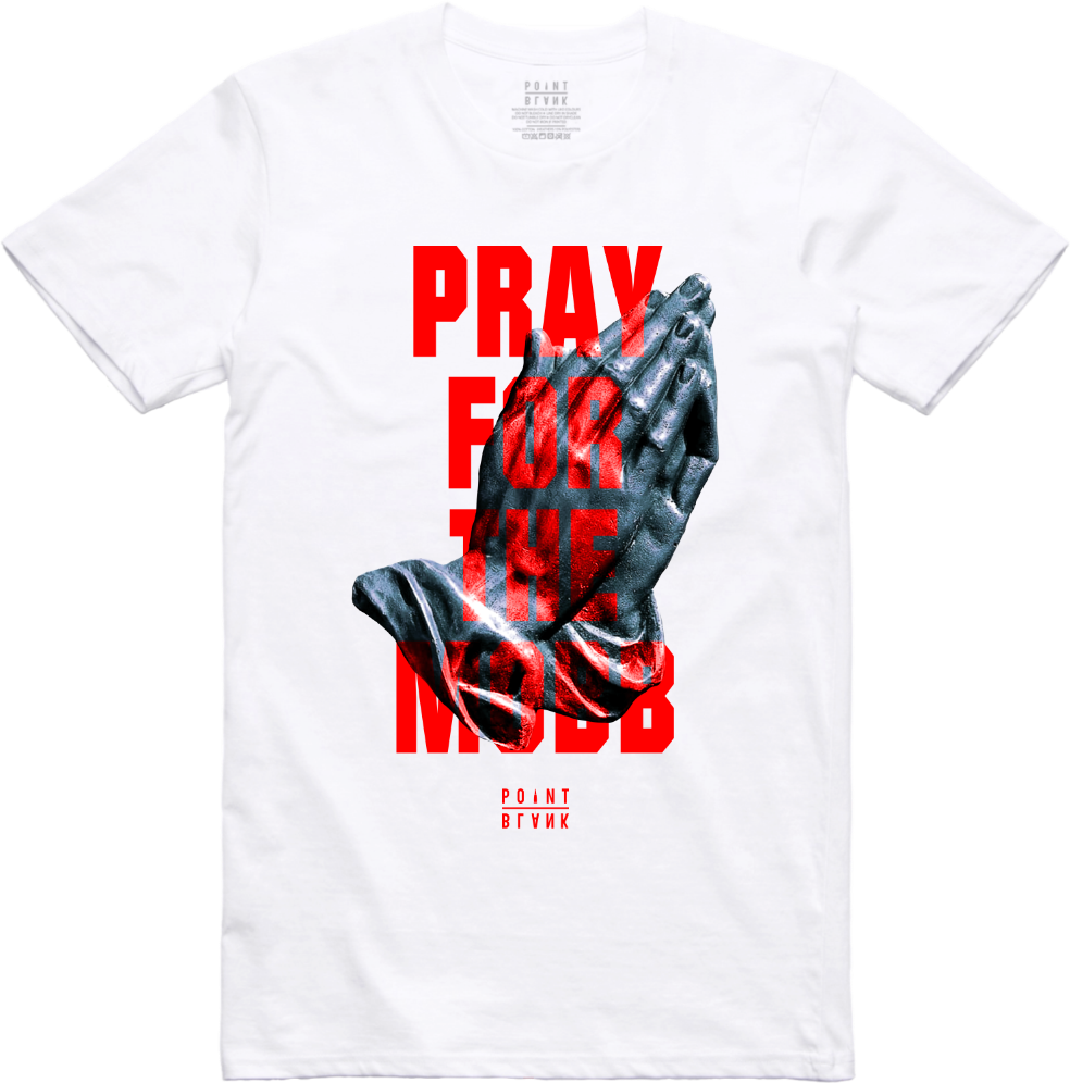 Pray For The Mobb T-Shirt - White