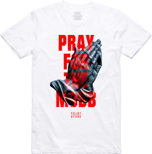 Pray For The Mobb T-Shirt - White