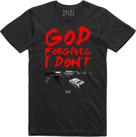 God Forgives, I Don't T-Shirt - Black